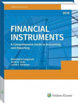 Financial Instruments: A Comprehensive Guide to Accounting & Reporting (2018)