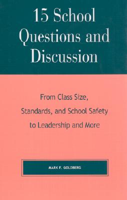 15 School Questions and Discussion: From Class Size, Standards, and School Safety to Leadership and More