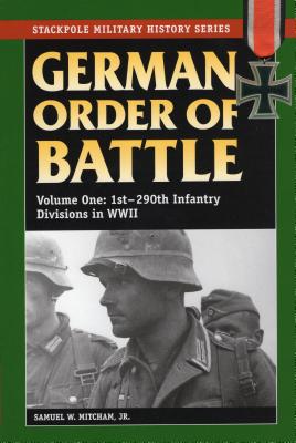 German Order of Battle, Volume 1: 1st-290th Infantry Divisions in World War II