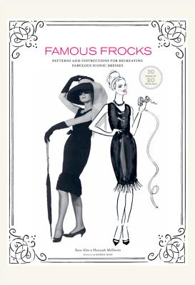 Famous Frocks: Patterns and Instructions for 20 Fabulous Iconic Dresses