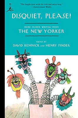 Disquiet, Please!: More Humor Writing from The New Yorker