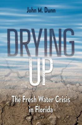 Drying Up: The Fresh Water Crisis in Florida