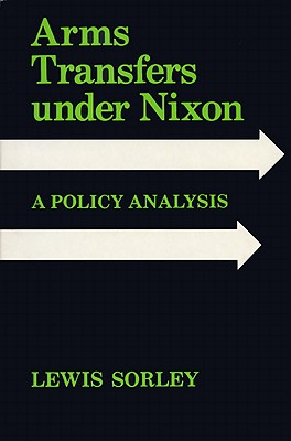 Arms Transfers Under Nixon: A Policy Analysis