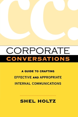 Corporate Conversations: A Guide to Crafting Effective and Appropriate Internal Communications