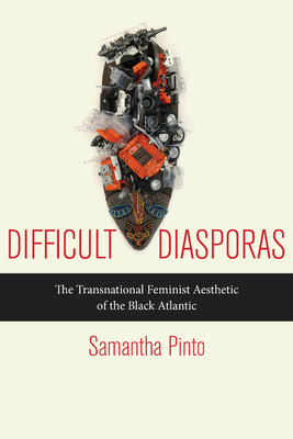 Difficult Diasporas: The Transnational Feminist Aesthetic of the Black Atlantic