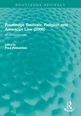 Routledge Revivals: Religion and American Law (2006): An Encyclopedia