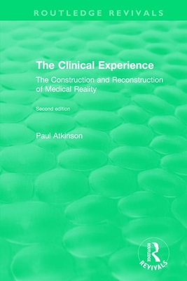 The Clinical Experience, Second edition (1997): The Construction and Reconstrucion of Medical Reality