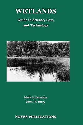 Wetlands: Guide to Science, Law and Technology