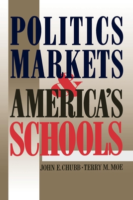 Politics, Markets, and America's Schools