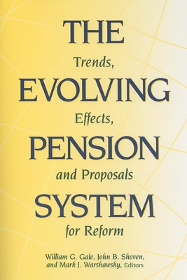 The Evolving Pension System: Trends, Effects, and Proposals for Reform