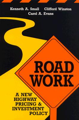 Road Work: A New Highway Pricing and Investment Policy