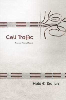 Cell Traffic: New and Selected Poems Volume 70