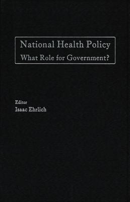 National Health Policy: What Role for Government?