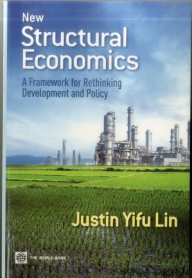 New Structural Economics: A Framework for Rethinking Development and Policy