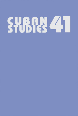 Cuban Studies 41: Volume 41