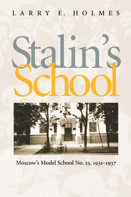 Stalin's School: Moscow's Model School No. 25, 1931-1937
