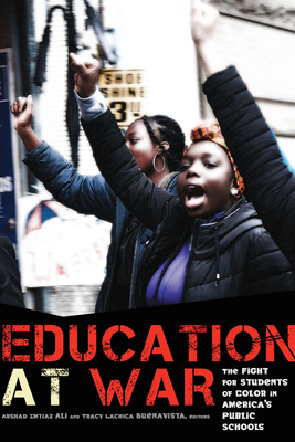 Education at War: The Fight for Students of Color in America's Public Schools