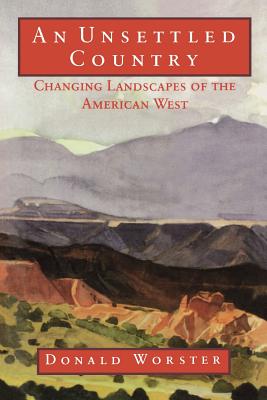 An Unsettled Country: Changing Landscapes of the American West