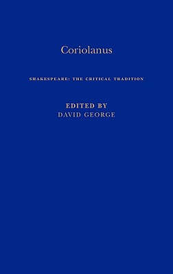 Coriolanus: Shakespeare: The Critical Tradition, Volume 1