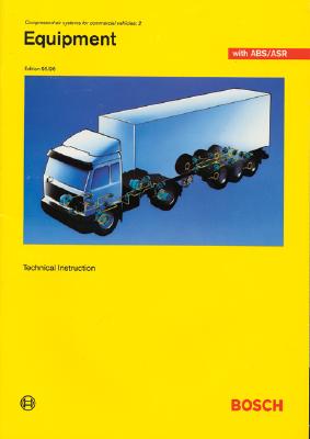 Compressed-Air Systems for Commercial Vehicles 2) Equipment: Bosch Technical Instruction