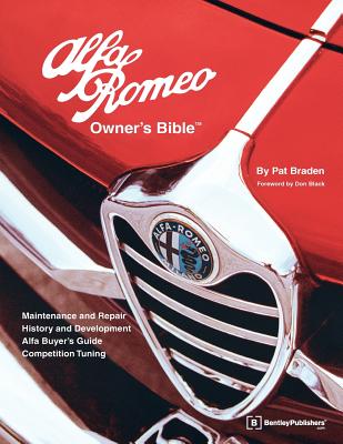 Alfa Romeo Owners Bible: A Hands-On Guide to Getting the Most from Your Alfa