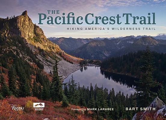 The Pacific Crest Trail: Hiking America's Wilderness Trail