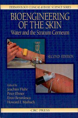 Bioengineering of the Skin: Water and the Stratum Corneum, 2nd Edition