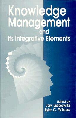 Knowledge Management and Its Integrative Elements