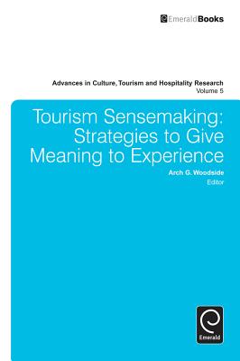 Tourism Sensemaking: Strategies to Give Meaning to Experience