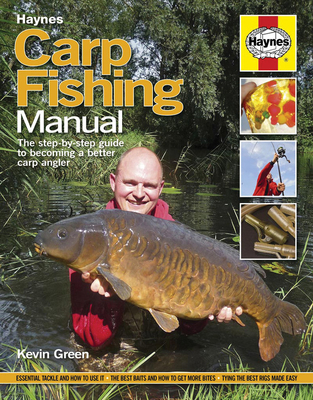 Carp Fishing Manual: The Step-By-Step Guide to Becoming a Better Carp Angler