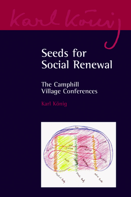 Seeds for Social Renewal: The Camphill Village Conferences