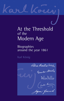 At the Threshold of the Modern Age: Biographies Around the Year 1861