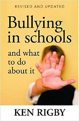 Bullying in Schools: And What to Do about It: Revised and Updated