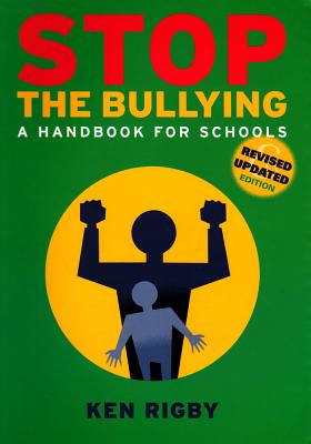 Stop the Bullying: A Handbook for Schools (Revised Ed)