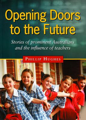 Opening Doors to the Future: Stories of Prominent Australians and the Influence of Teachers