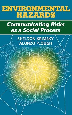 Environmental Hazards: Communicating Risks as a Social Process