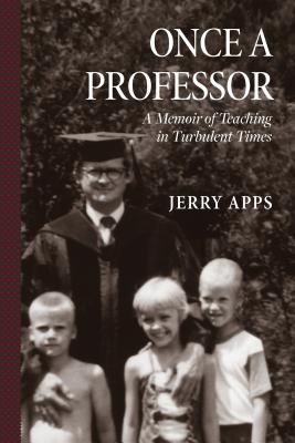 Once a Professor: A Memoir of Teaching in Turbulent Times