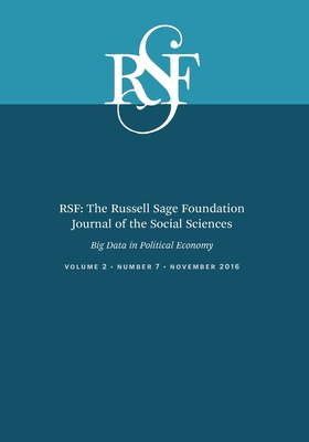 Rsf: The Russell Sage Foundation Journal of the Social Sciences: Big Data in Political Economy