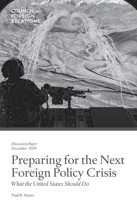 Preparing for the Next Foreign Policy Crisis: What the United States Should Do