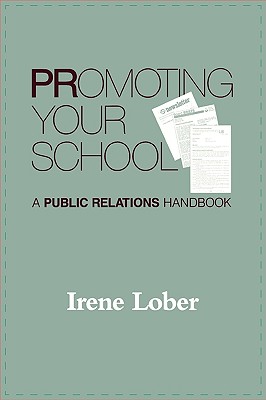 Promoting Your School: A Public Relations Handbook