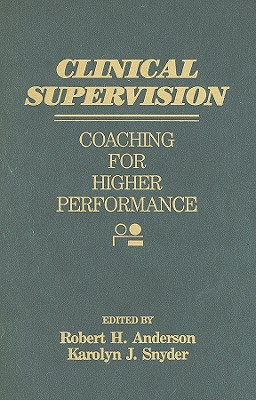 Clinical Supervision: Coaching for Higher Performance