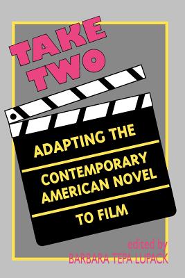 Take Two: Adapting the Contemporary American Novel to Film