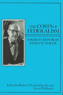The Costs of Federalism: In Honor of James W. Fesler