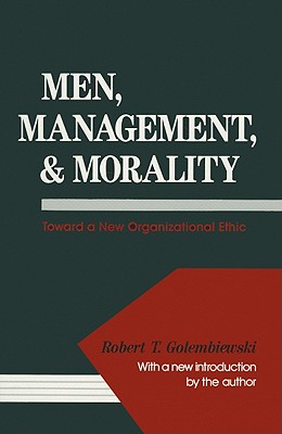 Men, Management, and Morality: Towards a New Organizational Ethic
