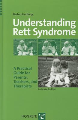 Understanding Rett Syndrome: A Practical Guide for Parents, Teachers, and Therapists