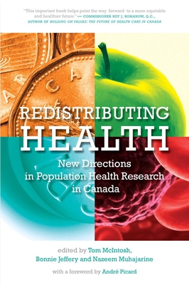 Redistributing Health: New Directions in Population Health Research in Canada