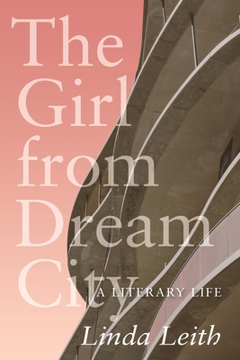 The Girl from Dream City: A Literary Life