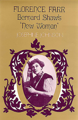 Florence Farr: Bernard Shaw's 'New Woman'
