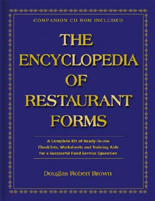 The Encyclopedia of Restaurant Forms: A Complete Kit of Ready-To-Use Checklists, Worksheets and Training AIDS for a Successful Food Service Operation