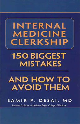 Internal Medicine Clerkship: 150 Biggest Mistakes and How to Avoid Them